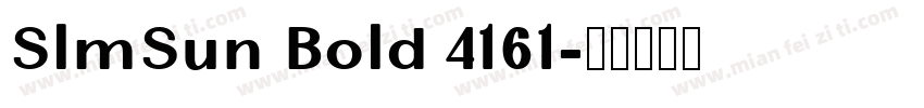 SlmSun Bold 4161字体转换